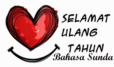 30 Ucapan Selamat Ulang Tahun Bahasa Sunda  Ucapan Selamat Lengkap