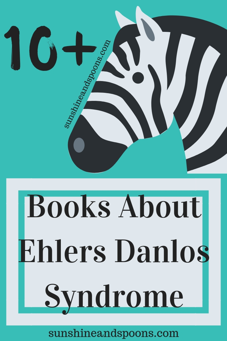 Sunshine and Spoons 10+ Books About Ehlers Danlos Syndrome