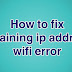 How to fix "obtaining ip address" wifi error 