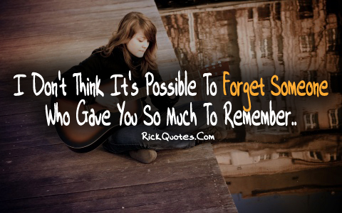 Remember Quotes | Forget Someone