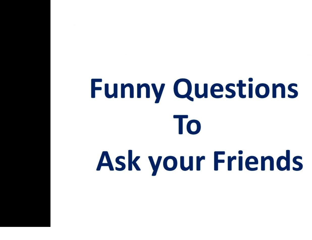 funny and interesting questions just