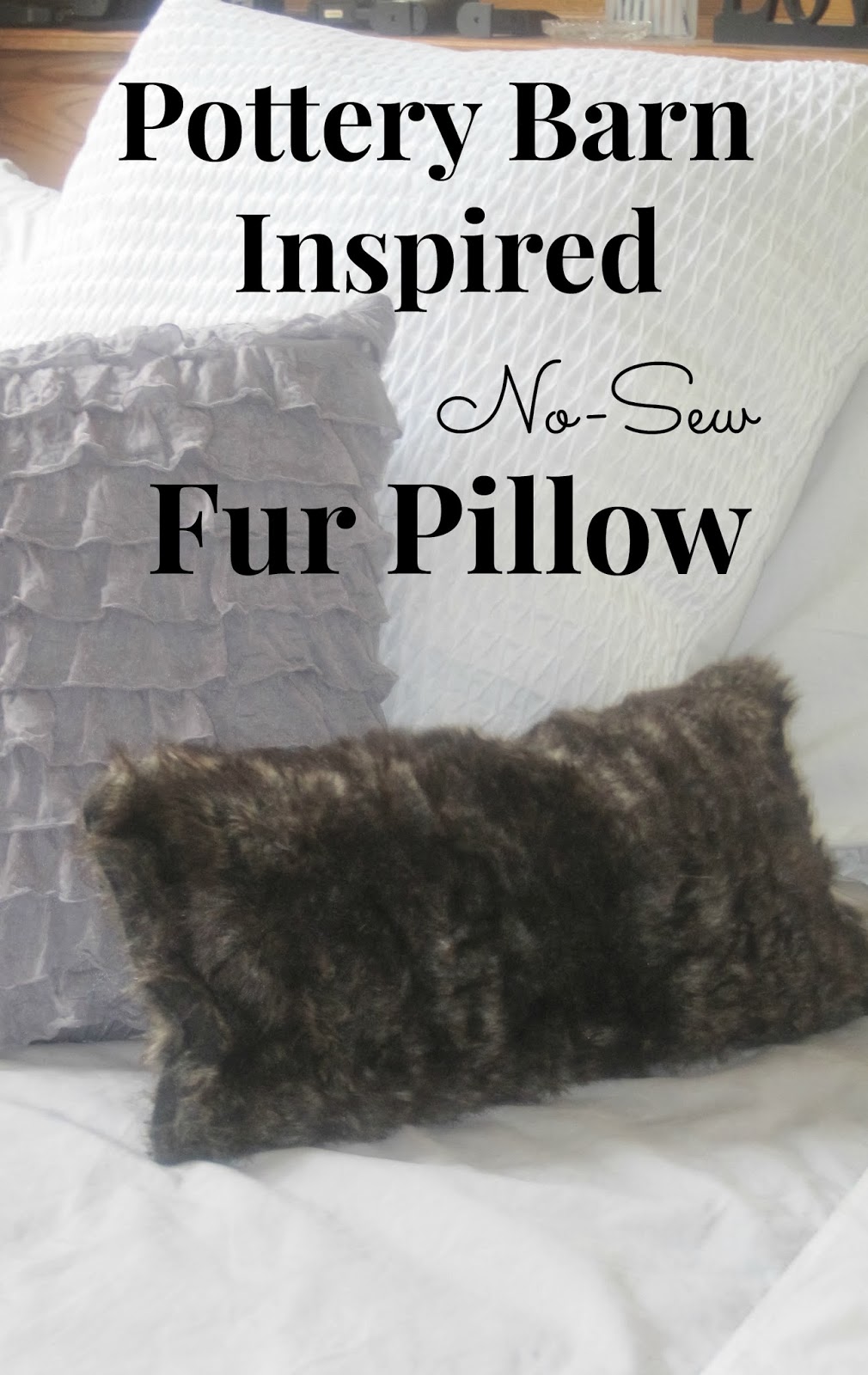Decorated Chaos Pottery Barn Inspired Fur PillowNo Sew