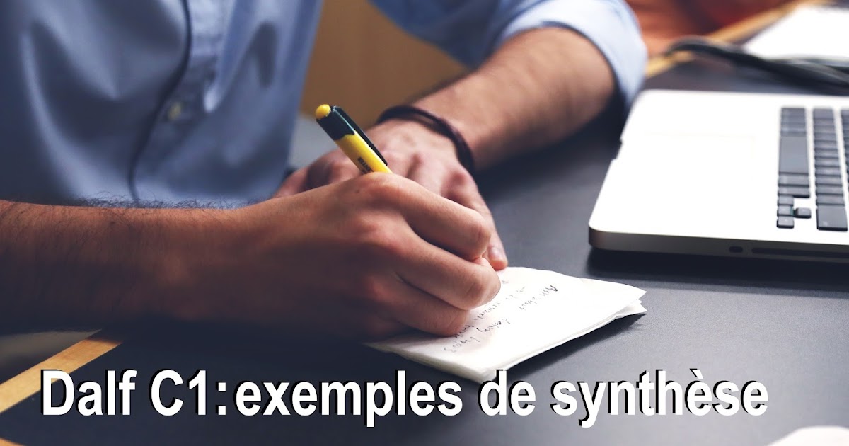 Exemples de synthèse pour le DALF C1 français  se préparer à l'épreuve