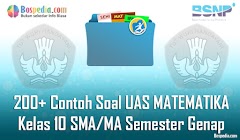 200+ Contoh Soal UAS MATEMATIKA Kelas 10 SMA/MA Semester Genap Terbaru 200+ Contoh Soal UAS MATEMATIKA Kelas 10 SMA/MA Semester Genap Terbaru