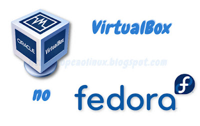 Instalando o VirtualBox no Fedora Instalando o VirtualBox no Fedora
