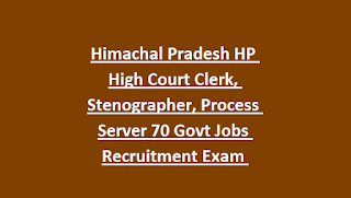 Himachal Pradesh HP High Court Clerk, Stenographer, Process Server 70 Govt Jobs Recruitment Exam Notification 2018