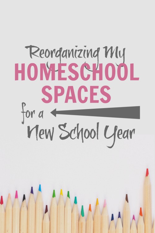 Reorganizing My Homeschool Spaces for a New School Year #homeschool
