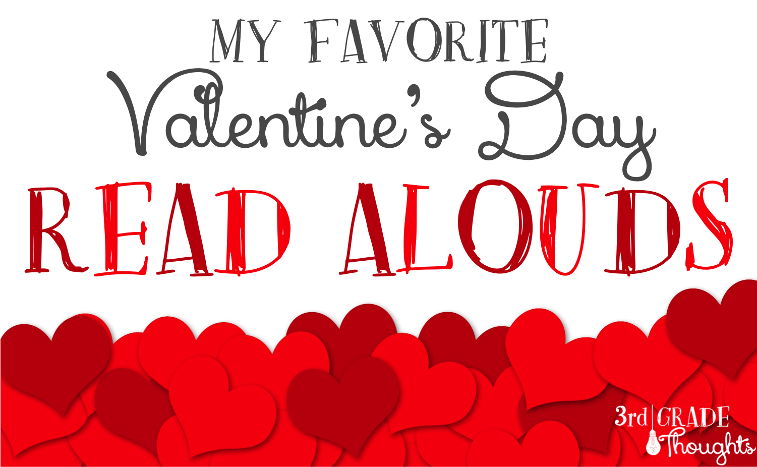 My Favorite Valentine S Day Read Alouds 3rd Grade Thoughts