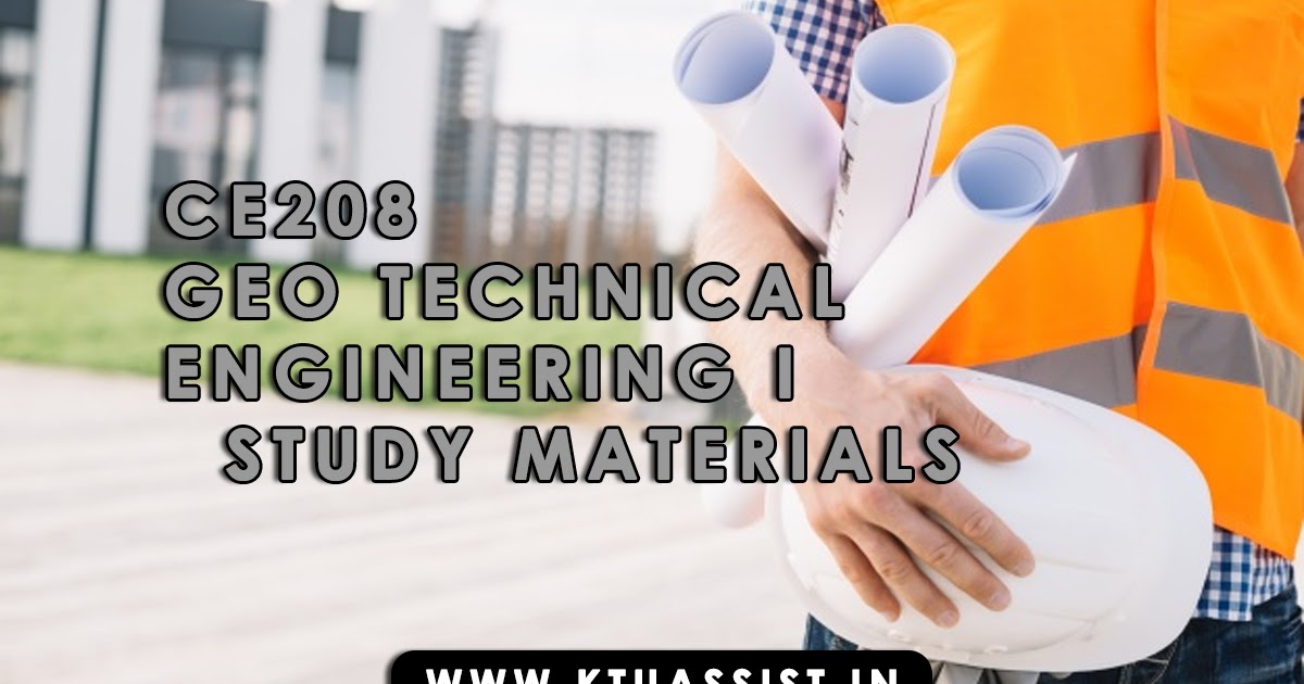 KTU S4 CE208 GEO TECHNICAL ENGINEERING I STUDY MATERIALS KTU ASSIST