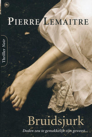 Suenos Entre Letras Resena Vestido De Novia De Pierre Lemaitre