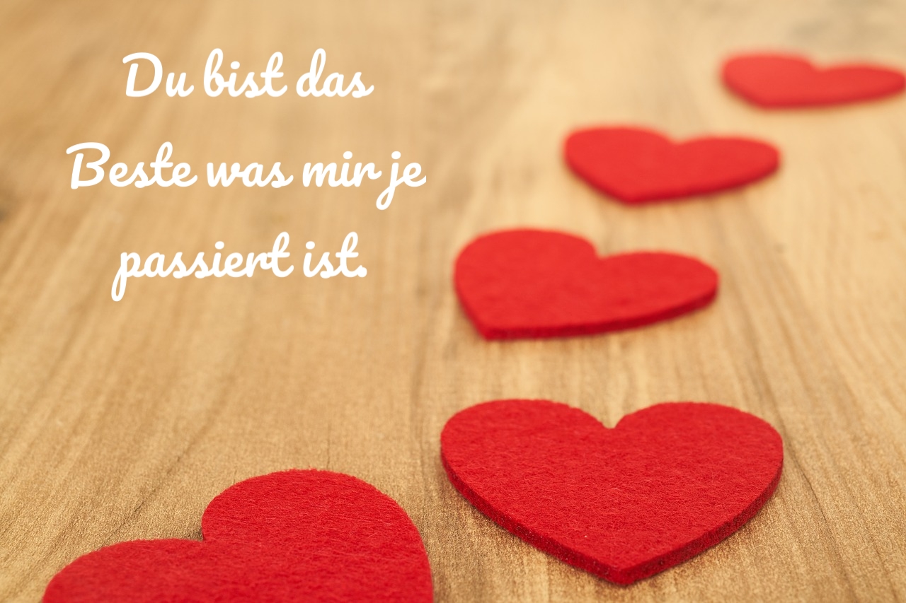 Du Bist Das Beste Was Mir Je Passiert Ist Gedicht Liebessprüche Liebe Sprüche Spruchbilder: Du bist das Beste was mir je
