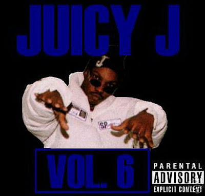 Juicy J, Vol 6, Slob on My Knob, Kick That Shit, Bass, Mixing, Kill a Man, Volume 6