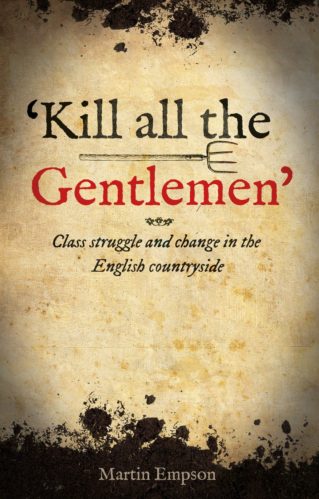 'Kill All the Gentlemen': Class Struggle & Change in the English Countryside