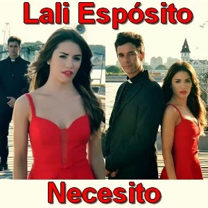 Lali Esposito – Necesito (Esperanza mia)