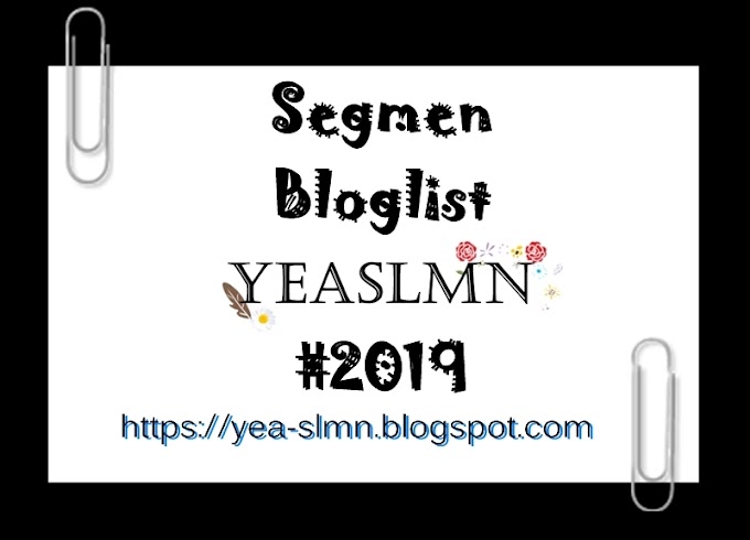 SEGMEN  BLOGLIST YEASLAM 2019 (JANUARI-FEBRUARI