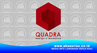 Quadra Design & Workshop Pekanbaru