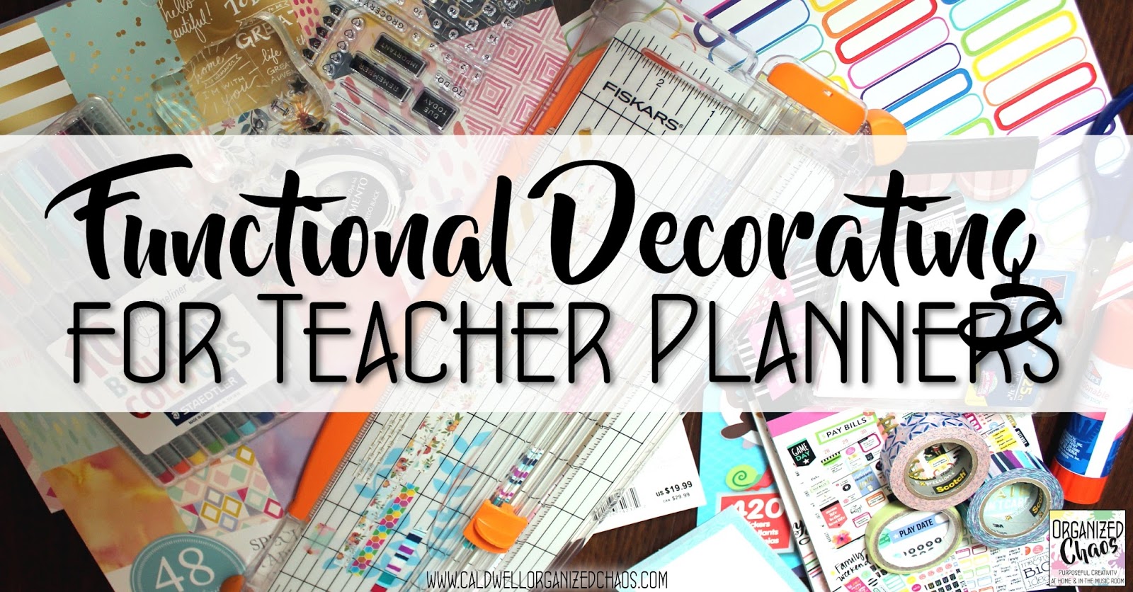 Functional Decorating for Teacher Planners Organized Chaos