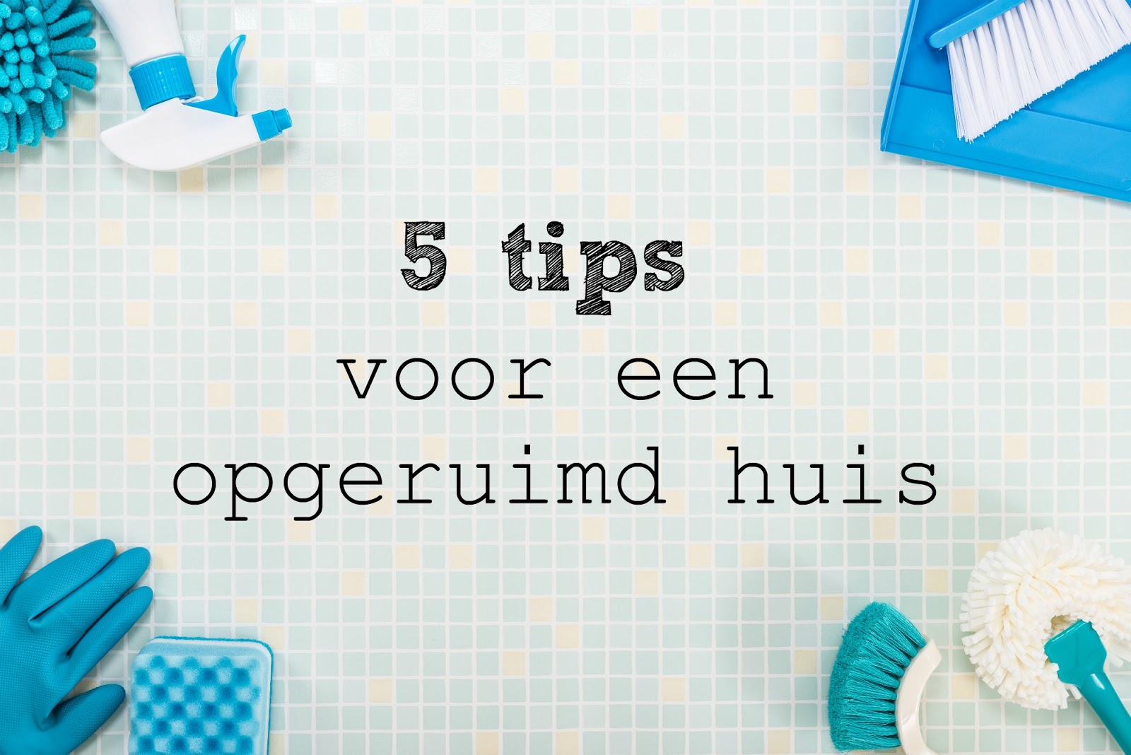 Tips voor een opgeruimd huis