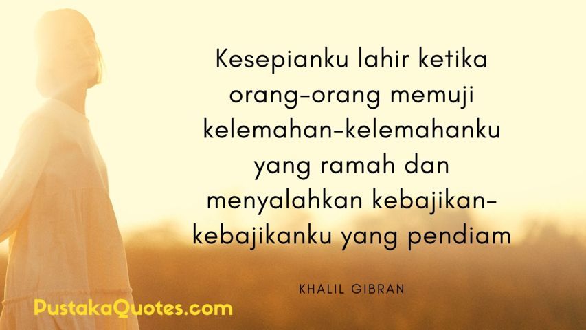 100 Kata Kata Bijak Kahlil Gibran Bernilai Mutiara Pustaka Quotes