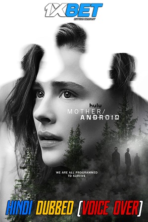 Mother/Android (2021) 1GB Full Hindi Dubbed (Voice Over) Dual Audio Movie Download 720p WebRip [1XBET]