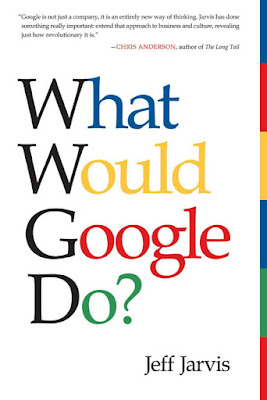 what would google do??? what would google do??? jeff jarvis