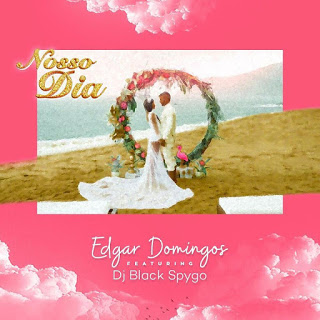Edgar Domingos  - Nosso Dia (Feat. Dj Black Spygo) 2018 [DOWNLOAD || BAIXAR MP3