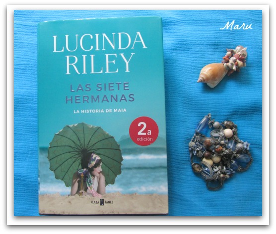 leyendo con Mar: Las siete hermanas. La historia de Maia de Lucinda Riley.
