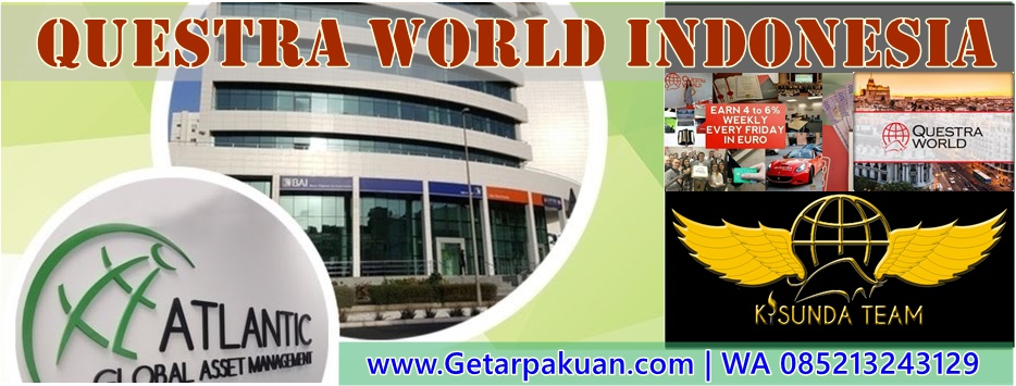 Kembangkan Uang Anda dengan Investasi di Bisnis AGAM Questra World Indonesia