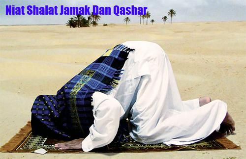 Niat Shalat Jamak Qashar Taqdim Dan Takhir Maghrib Isya Dhuhur Ashar