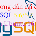 Hướng dẫn cài đặt MySQL 5.6/5.7 trên Ubuntu 16.x