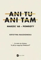 http://www.wielkalitera.pl/ksiazki/id,192/ani-tu-ani-tam-marzec-68-powroty.html