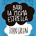 "Bajo la misma estrella" de John Green