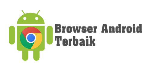 7 browser android terbaik