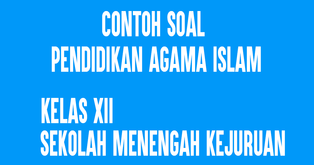 Contoh Soal Bahasa Inggris Kelas Xii Smk Beserta Jawabannya Contoh Soal Bahasa Inggris Kelas Xii Smk Beserta Jawabannya