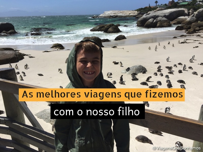 As Viagens Mais Legais Que Ja Fizemos Com Nosso Filho Viagens Que Sonhamos