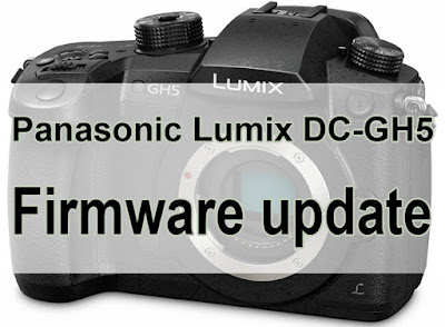 GH5 firmware update, gh5 Firmware Download ( How to Panasonic GH5 Firmware upgrade Camera ) Panasonic Lumix DC-GH5 New Update