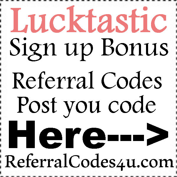 Lucktastic Sign Up Bonus, Lucktastic Referral Codes, Lucktastic Android & Iphone