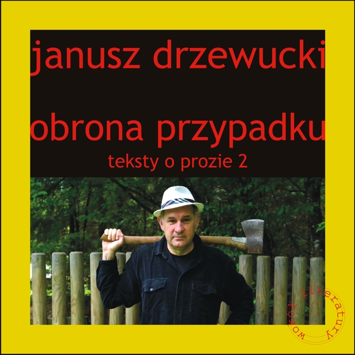 "Obrona przypadku. Teksty o prozie 2"