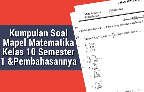 Kumpulan Soal Mapel Matematika Kelas 10 Semester 1 Dan