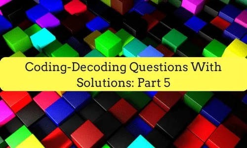 Coding-Decoding Questions With Solutions: Part 5 - BankExamsToday