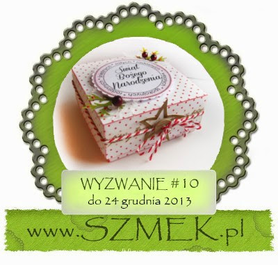 http://szmek-bloguje.blogspot.com/2013/12/10-wyzwanie-u-szmeka.html