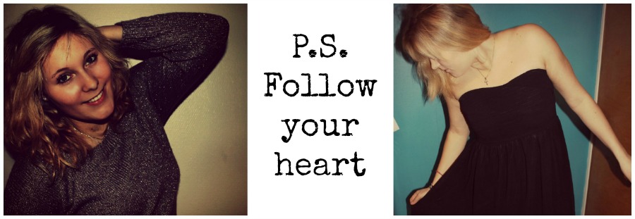 ps. follow your heart