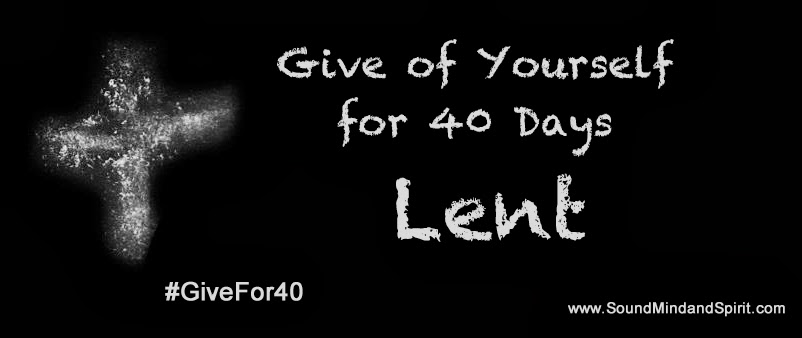 Give of Yourself for Lent #Givefor40