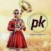 pk full movie download watch online free