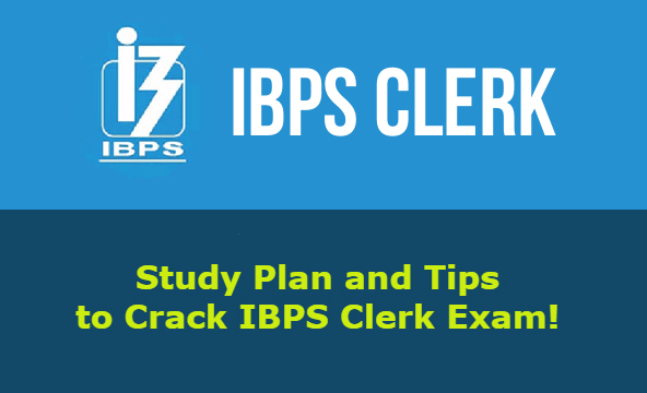 Study Plan and Tips to Crack IBPS Clerk Exam