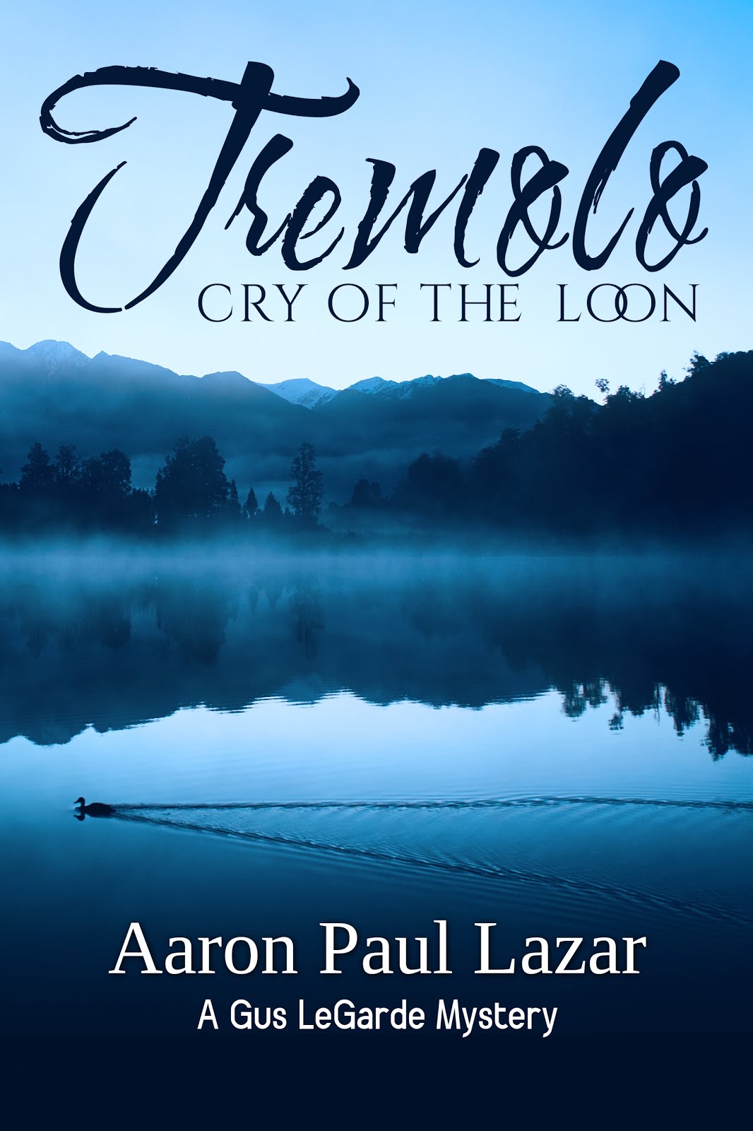 Tremolo: cry of the loon, LeGarde Mysteries Book 3