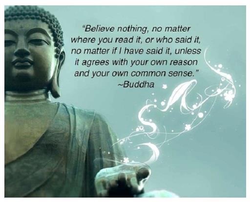 Spiritual Messages: [Quote] - Believe Nothing - Gautama Buddha