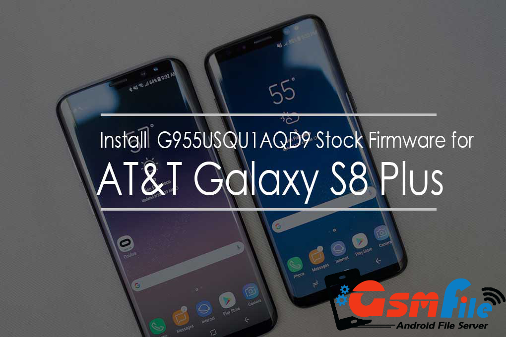 Download firmware Samsung Galaxy S8+ (SMG955U) G955USQU1AQD9 Nougat 7.