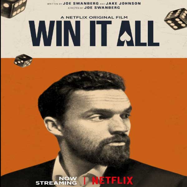 Win It All, Win It All Trailer, Win It All review, Win It All Synopsis, Poster Win It All