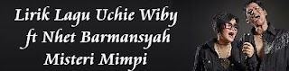 Lirik Lagu Uchie Wiby ft Nhet Barmansyah - Misteri Mimpi 